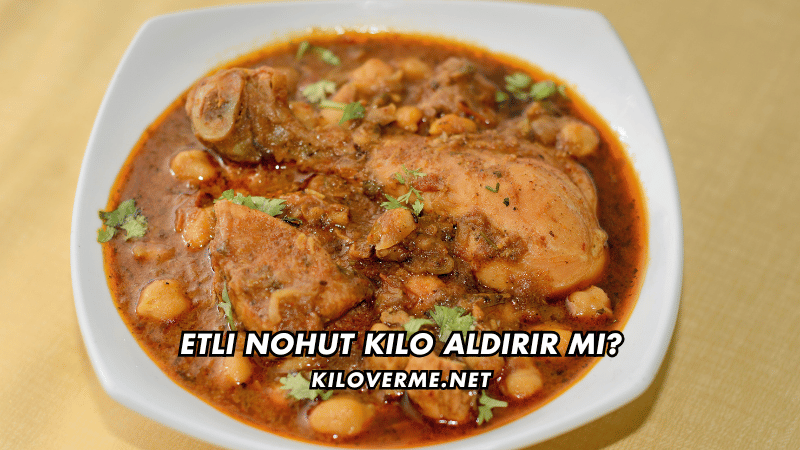 Etli Nohut Kilo Aldırır mı