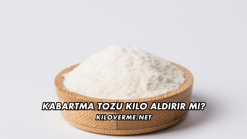 Kabartma Tozu Kilo Aldırır mı