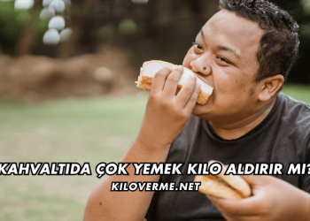 Kahvaltıda Çok Yemek Kilo Aldırır mı
