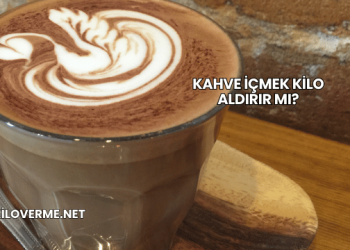 Kahve İçmek Kilo Aldırır mı?