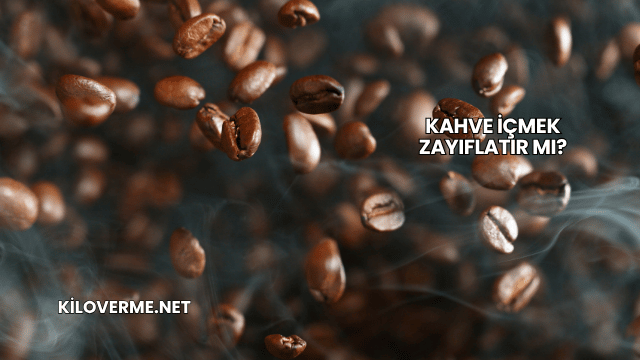 Kahve İçmek Zayıflatır mı?
