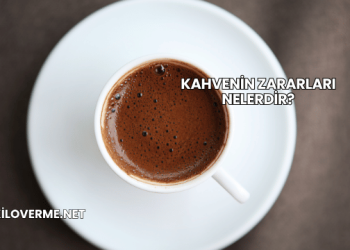Kahvenin Zararları Nelerdir?