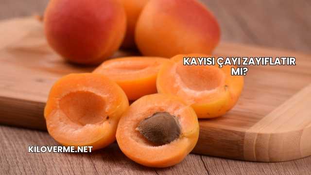 Kayısı Çayı Zayıflatır mı?