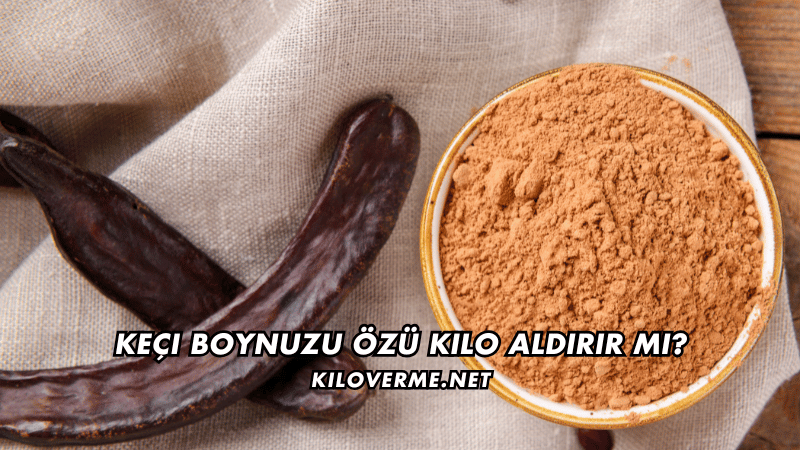 Keçi Boynuzu Özü Kilo Aldırır mı