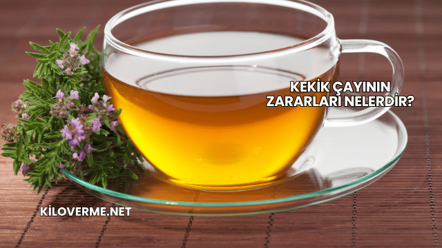 Kekik Çayının Zararları Nelerdir?