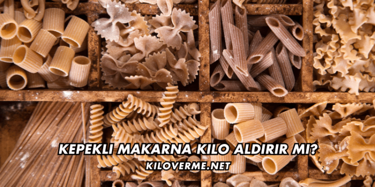 Kepekli Makarna Kilo Aldırır mı