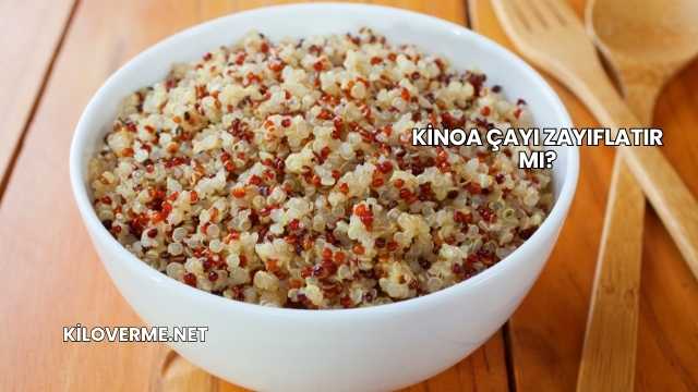Kinoa Çayı Zayıflatır mı?