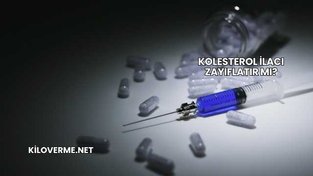 Kolesterol İlacı Zayıflatır mı?