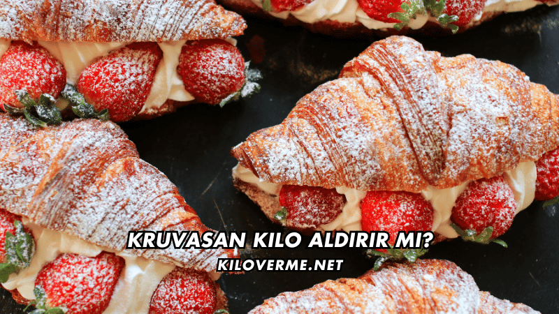 Kruvasan Kilo Aldırır mı