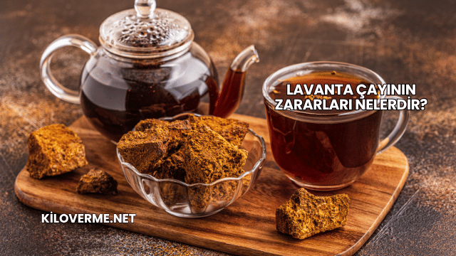 Lavanta Çayının Zararları Nelerdir?