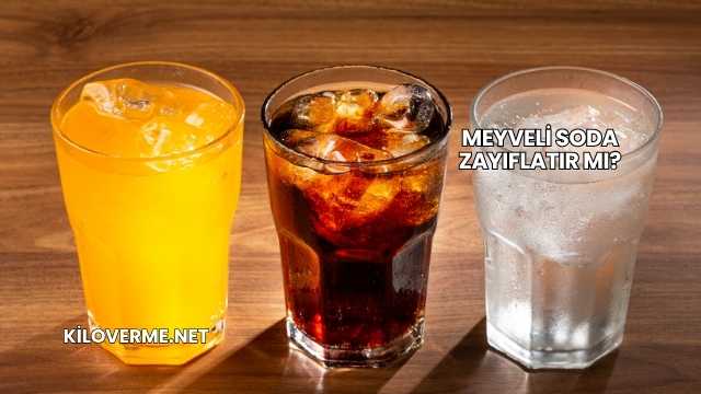 Meyveli Soda Zayıflatır mı?