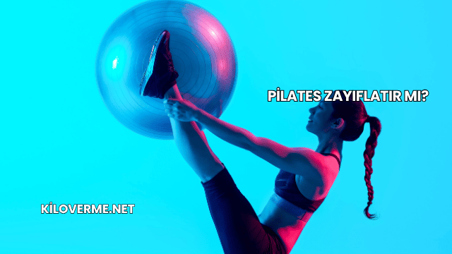 Pilates Zayıflatır mı?