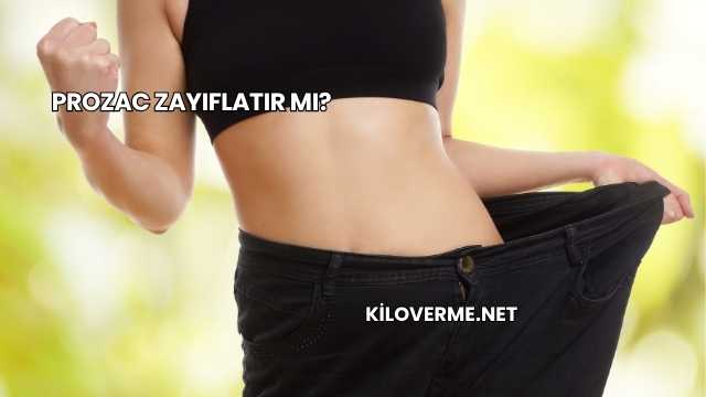 Prozac Zayıflatır mı?