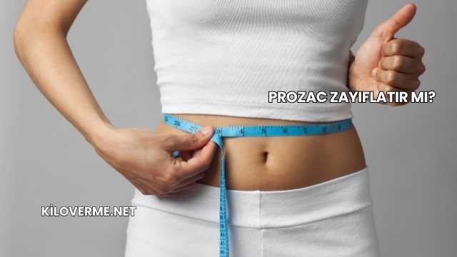 Prozac Zayıflatır mı?