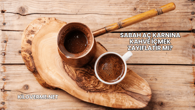 Sabah Aç Karnına Kahve İçmek Zayıflatır mı?