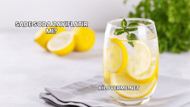 Sade Soda Zayıflatır mı?