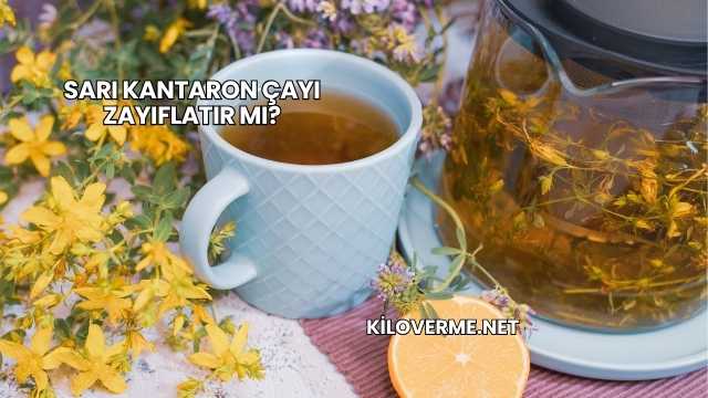 Sarı Kantaron Çayı Zayıflatır mı?
