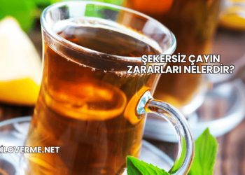 Şekersiz Çayın Zararları Nelerdir?
