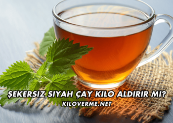 Şekersiz Siyah Çay Kilo Aldırır mı