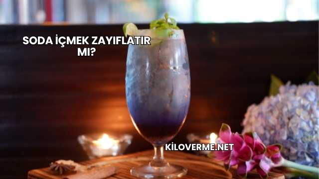 Soda İçmek Zayıflatır mı?