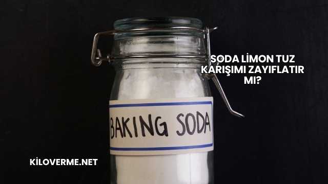 Soda Limon Tuz Karışımı Zayıflatır mı?
