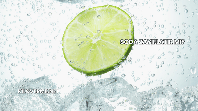 Soda Zayıflatır mı?