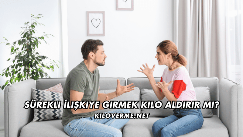 Sürekli İlişkiye Girmek Kilo Aldırır mı