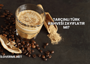 Tarçınlı Türk Kahvesi Zayıflatır mı?