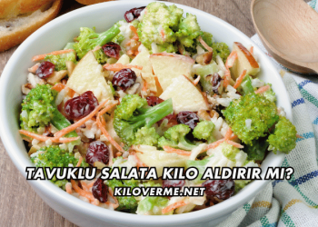 Tavuklu Salata Kilo Aldırır mı