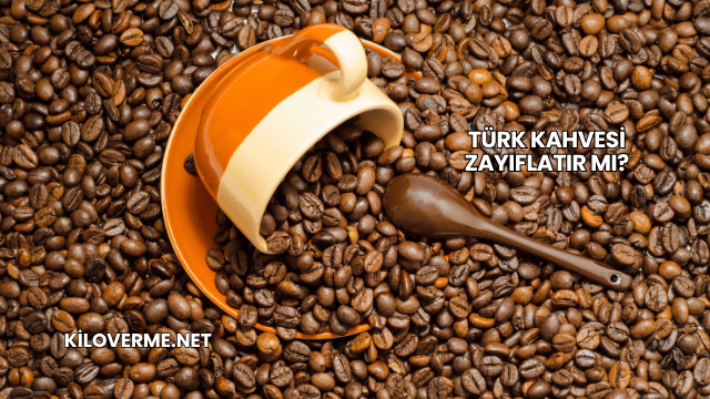 Türk Kahvesi Zayıflatır mı?