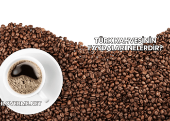 Türk Kahvesinin Faydaları Nelerdir?