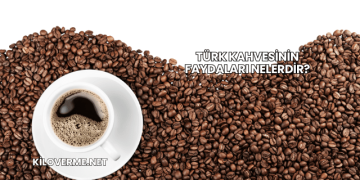 Türk Kahvesinin Faydaları Nelerdir?