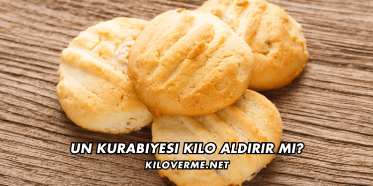 Un Kurabiyesi Kilo Aldırır mı