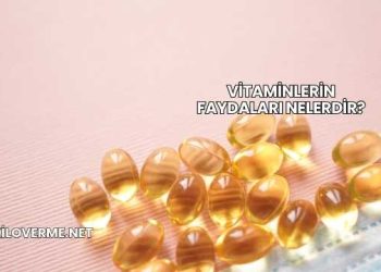 Vitaminlerin Faydaları Nelerdir?