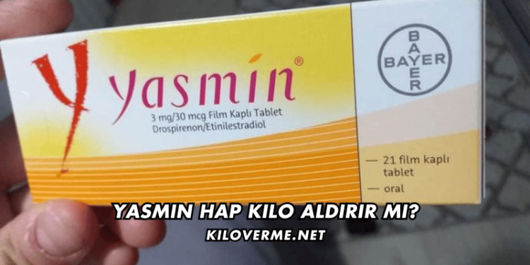 Yasmin Hap Kilo Aldırır mı
