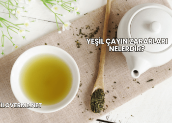 Yeşil Çayın Zararları Nelerdir?