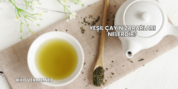 Yeşil Çayın Zararları Nelerdir?