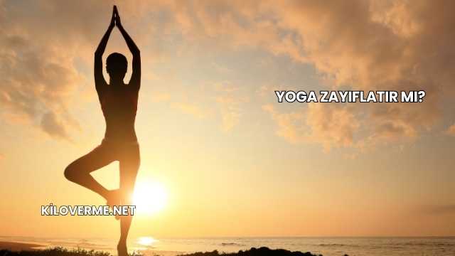 Yoga Zayıflatır mı?