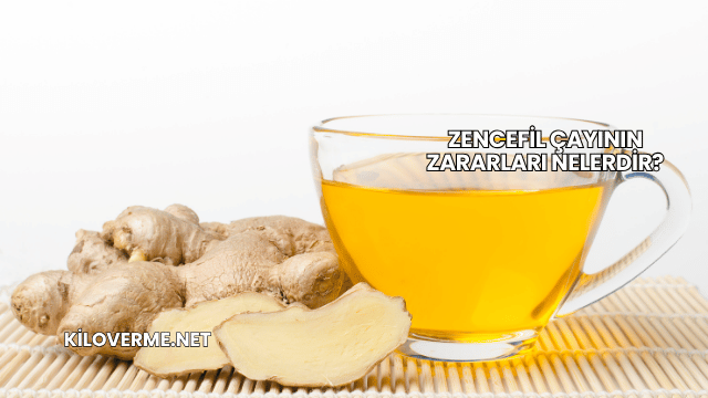Zencefil Çayının Zararları Nelerdir?