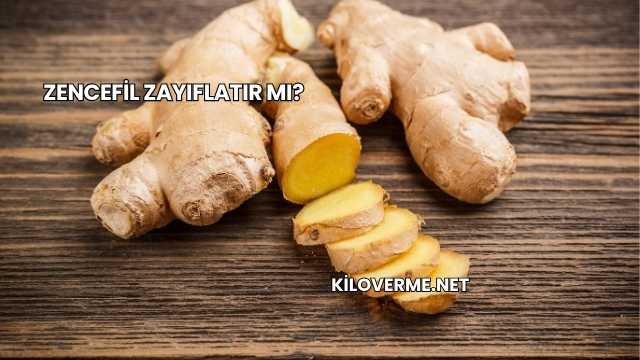 Zencefil Zayıflatır mı?