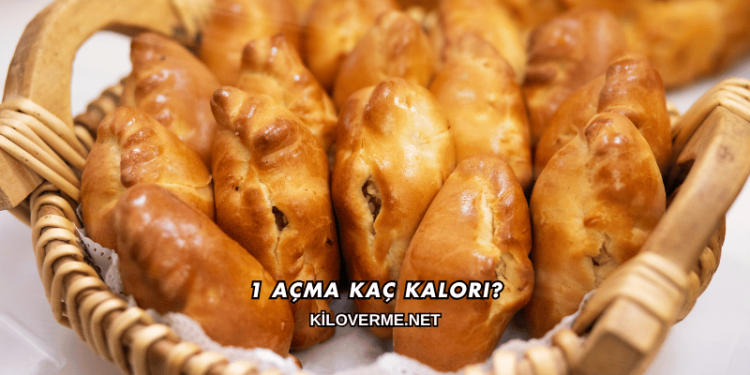 1 Açma Kaç Kalori?
