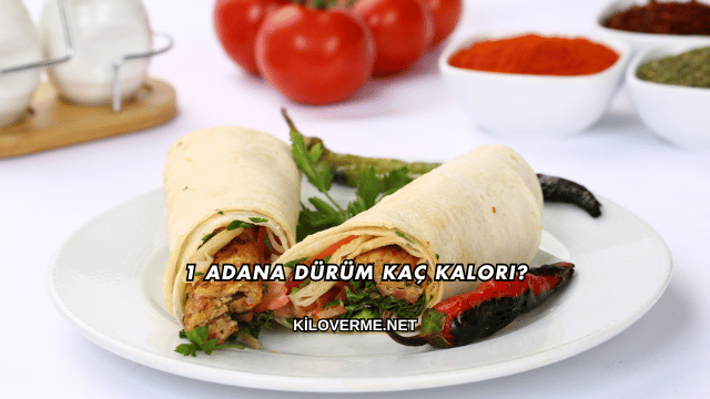1 Adana Dürüm Kaç Kalori?