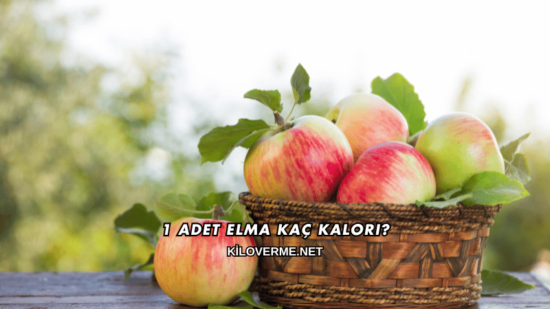 1 Adet Elma Kaç Kalori?