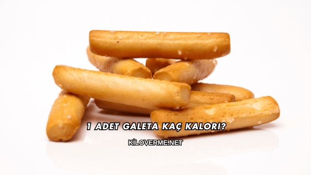 1 Adet Galeta Kaç Kalori?