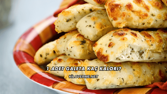 1 Adet Galeta Kaç Kalori?