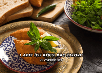 1 Adet İçli Köfte Kaç Kalori?