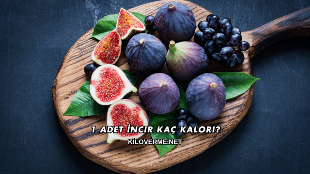 1 Adet İncir Kaç Kalori?