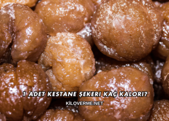 1 Adet Kestane Şekeri Kaç Kalori?