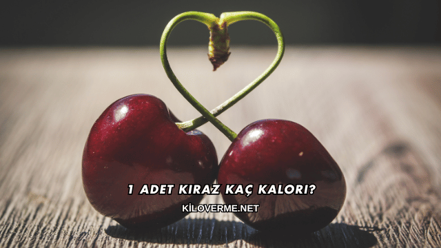 1 Adet Kiraz Kaç Kalori?