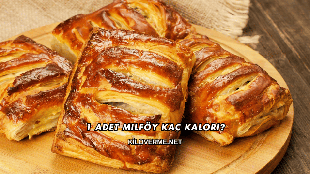 1 Adet Milföy Kaç Kalori?